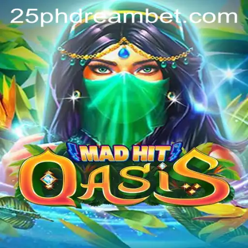 MadHitOasis: The Thrilling Adventure with 25 PhDream
