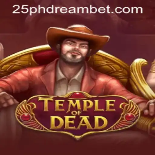 TempleofDead: Unveiling the Mysteries of 25 Phdream